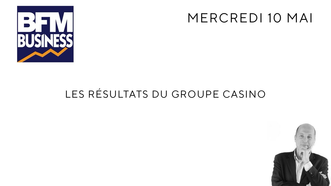 Les résultats du groupe casino / BFM Business